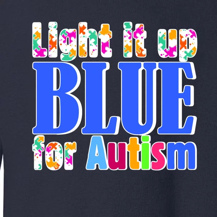 Light It Up Blue For Autism Awareness Month Toddler Sweatshirt