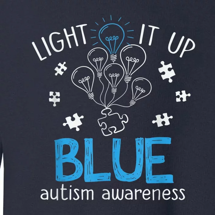 Light It Up Blue For Autism Awareness Month Toddler Sweatshirt