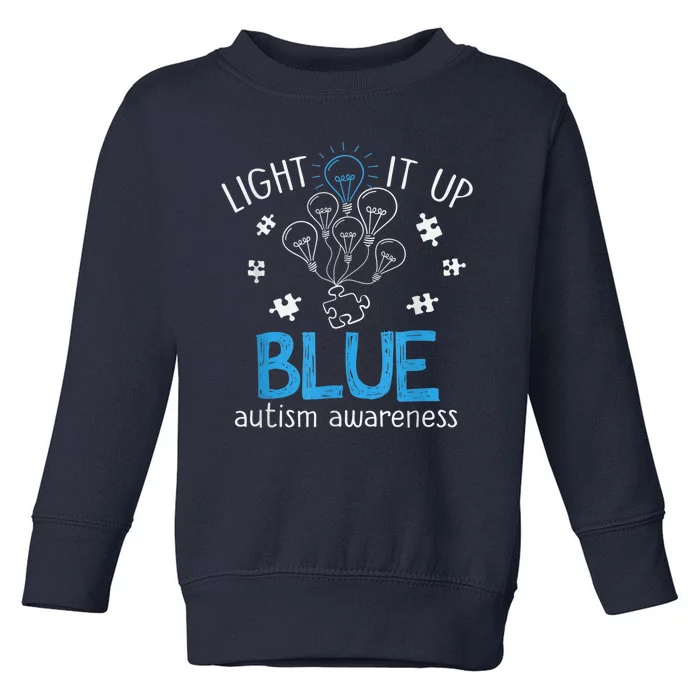 Light It Up Blue For Autism Awareness Month Toddler Sweatshirt