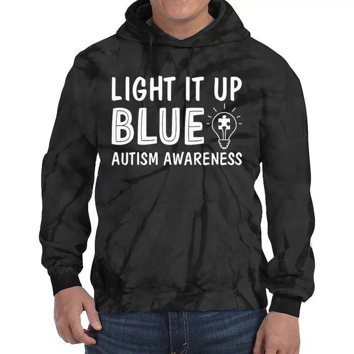 Light It Up Blue Autism I Wear Blue Tie Dye Hoodie