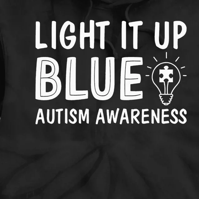 Light It Up Blue Autism I Wear Blue Tie Dye Hoodie