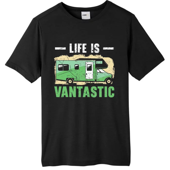 Life Is Vantastic RV Camp Van Camping Lover ChromaSoft Performance T-Shirt