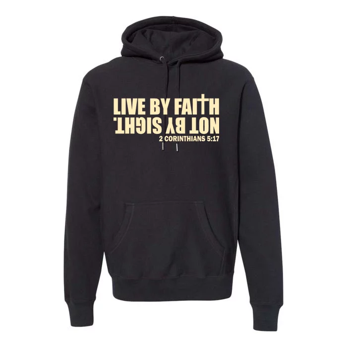 Live By Faith Not By Sight Premium Hoodie