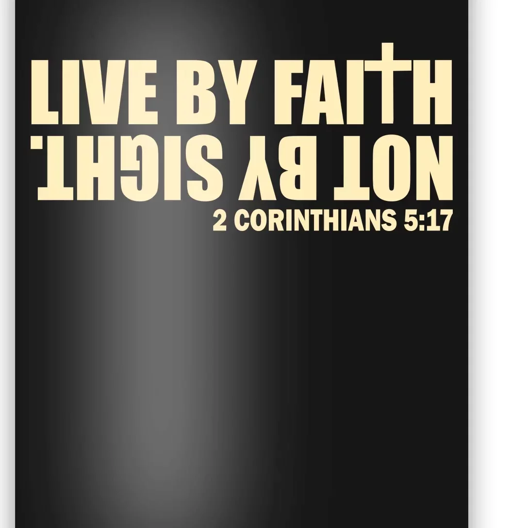 Live By Faith Not By Sight Poster