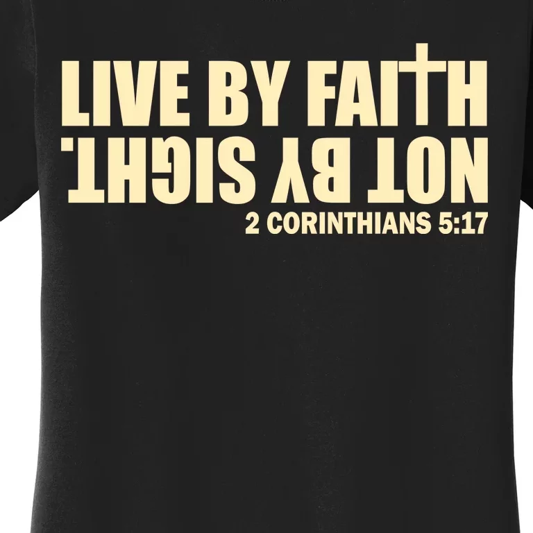 Live By Faith Not By Sight Women's T-Shirt