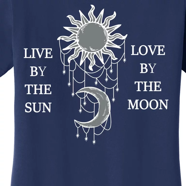 Live By The Sun Love By The Moon Women's T-Shirt