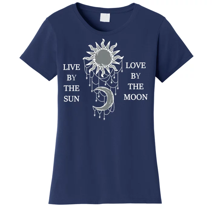 Live By The Sun Love By The Moon Women's T-Shirt