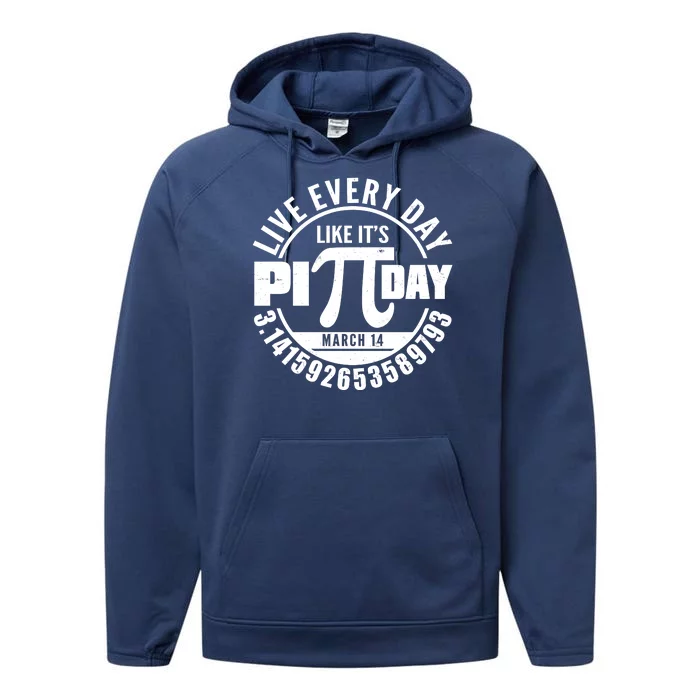 Live Every Day Like It's Pi Day March 14 3.14 Emblem Performance Fleece Hoodie