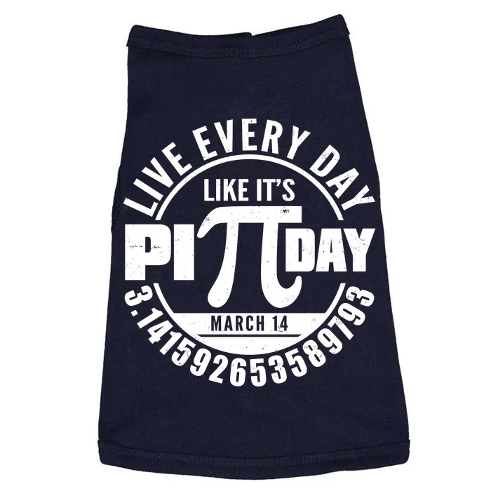 Live Every Day Like It's Pi Day March 14 3.14 Emblem Doggie Tank