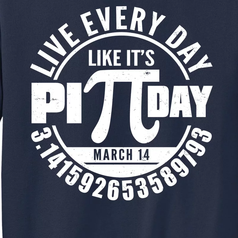 Live Every Day Like It's Pi Day March 14 3.14 Emblem Sweatshirt