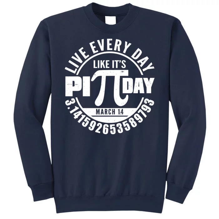 Live Every Day Like It's Pi Day March 14 3.14 Emblem Sweatshirt