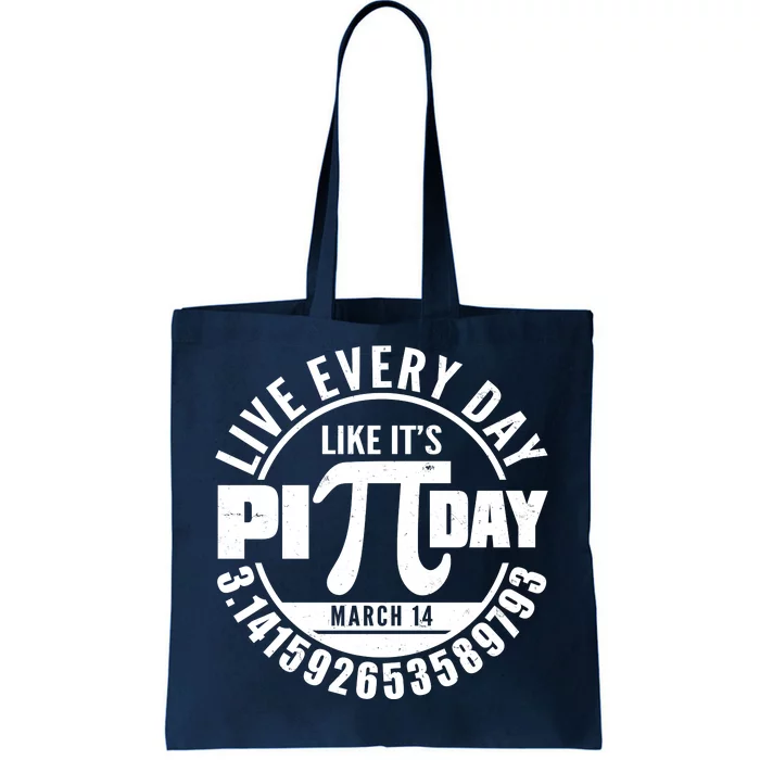 Live Every Day Like It's Pi Day March 14 3.14 Emblem Tote Bag