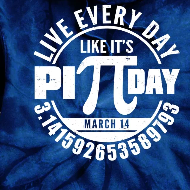 Live Every Day Like It's Pi Day March 14 3.14 Emblem Tie Dye Hoodie