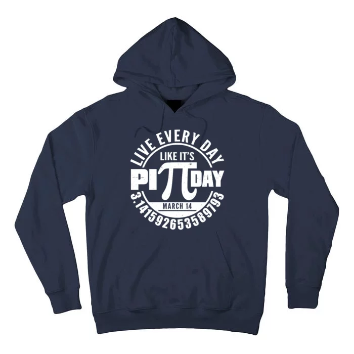 Live Every Day Like It's Pi Day March 14 3.14 Emblem Tall Hoodie