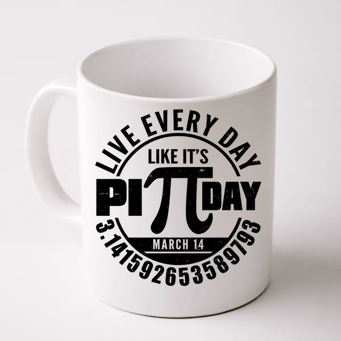 Live Every Day Like It's Pi Day March 14 3.14 Emblem Front & Back Coffee Mug