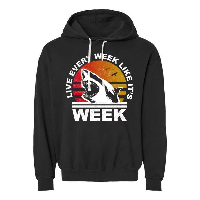 Live Every Week Like It's Shark Week Garment-Dyed Fleece Hoodie