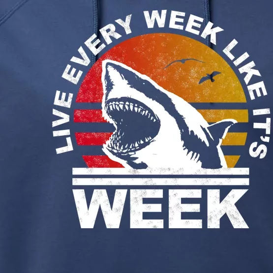 Live Every Week Like It's Shark Week Performance Fleece Hoodie