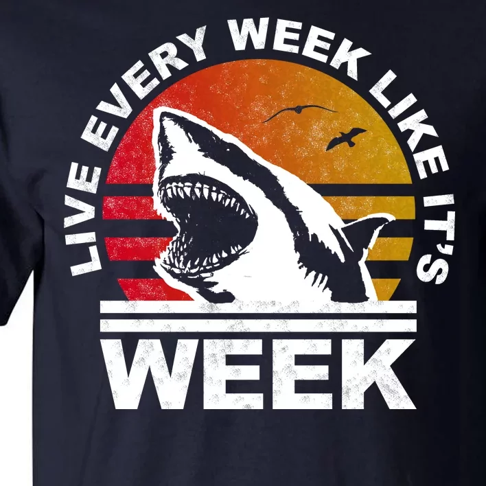 Live Every Week Like It's Shark Week Tall T-Shirt