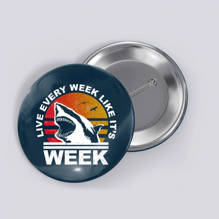 Live Every Week Like It's Shark Week Button