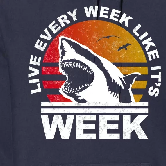 Live Every Week Like It's Shark Week Premium Hoodie