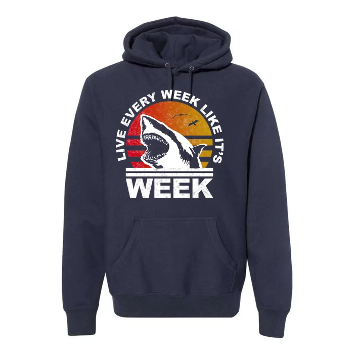 Live Every Week Like It's Shark Week Premium Hoodie