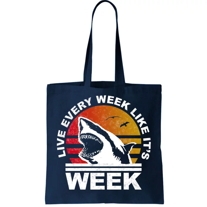 Live Every Week Like It's Shark Week Tote Bag