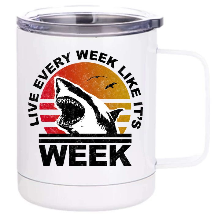 Live Every Week Like It's Shark Week Front & Back 12oz Stainless Steel Tumbler Cup