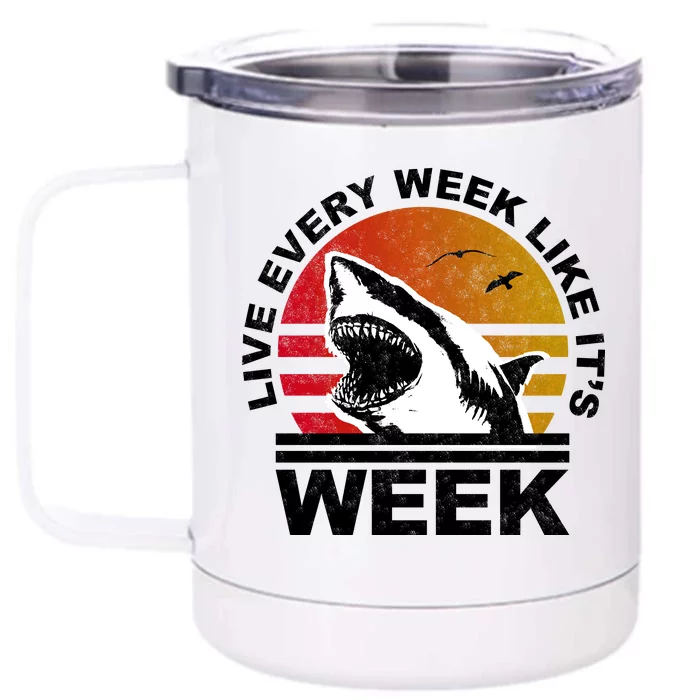 Live Every Week Like It's Shark Week Front & Back 12oz Stainless Steel Tumbler Cup