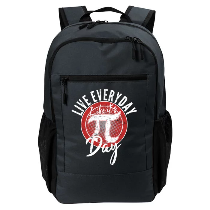 Live Everyday Like It's PI 3.14 Day Daily Commute Backpack