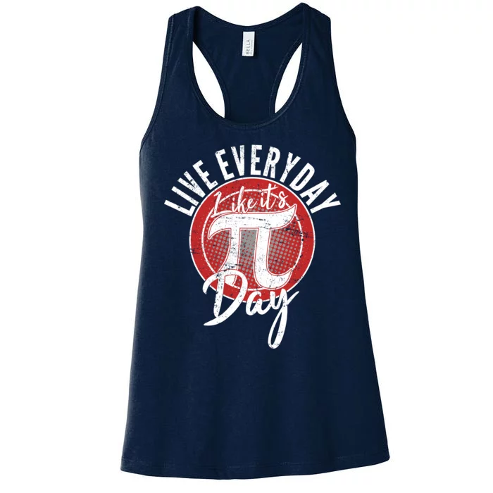 Live Everyday Like It's PI 3.14 Day Women's Racerback Tank