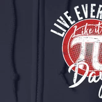 Live Everyday Like It's PI 3.14 Day Full Zip Hoodie