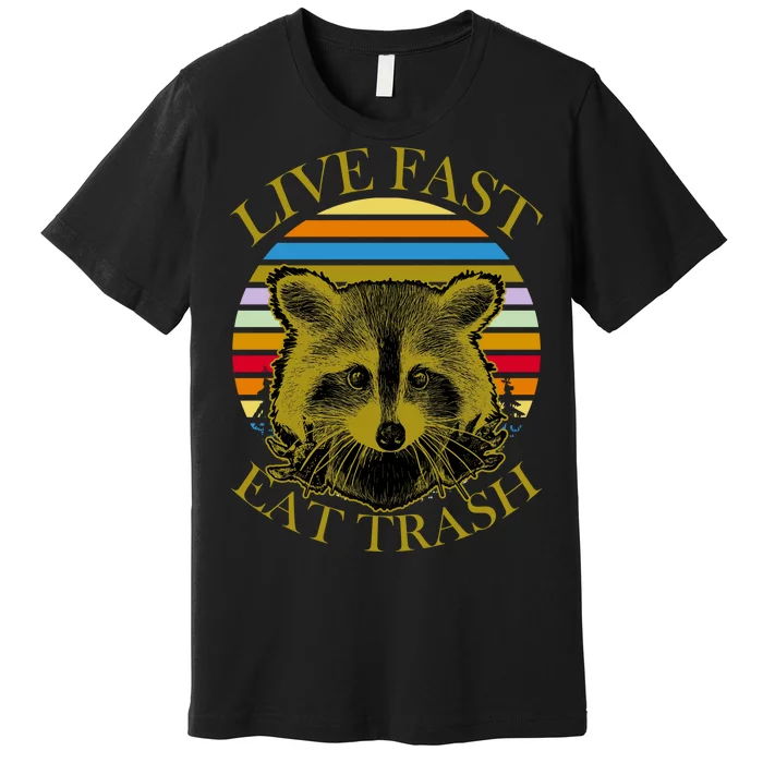 Live Fast Eat Trash Premium T-Shirt