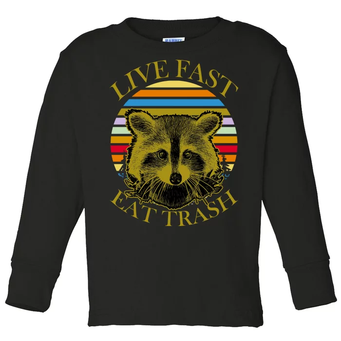 Live Fast Eat Trash Toddler Long Sleeve Shirt