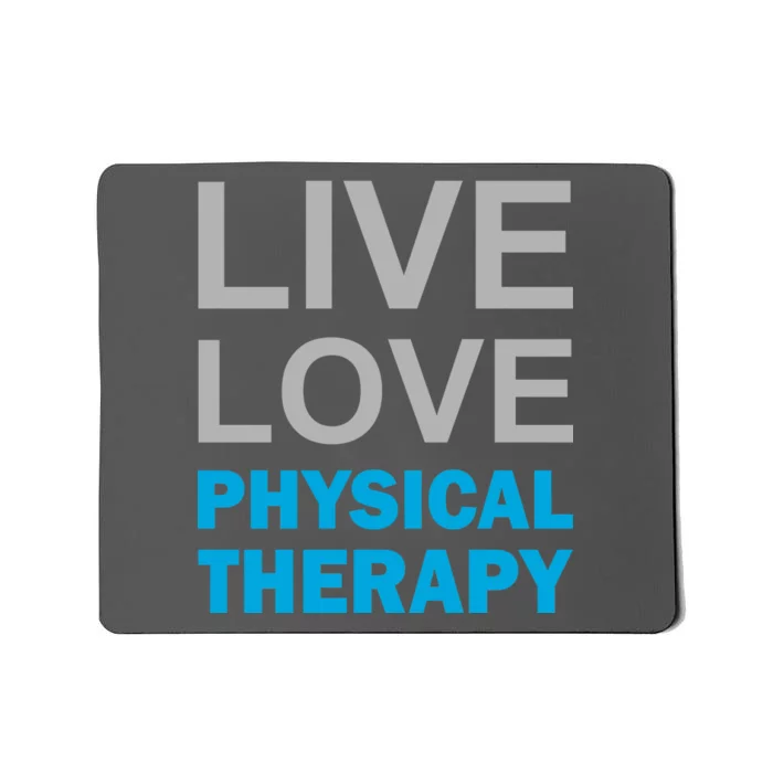 Live Love Physical Therapy Mousepad