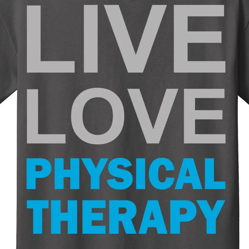 Live Love Physical Therapy Kids T-Shirt