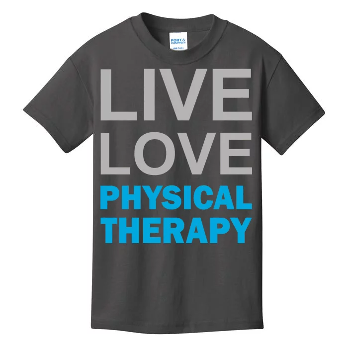 Live Love Physical Therapy Kids T-Shirt