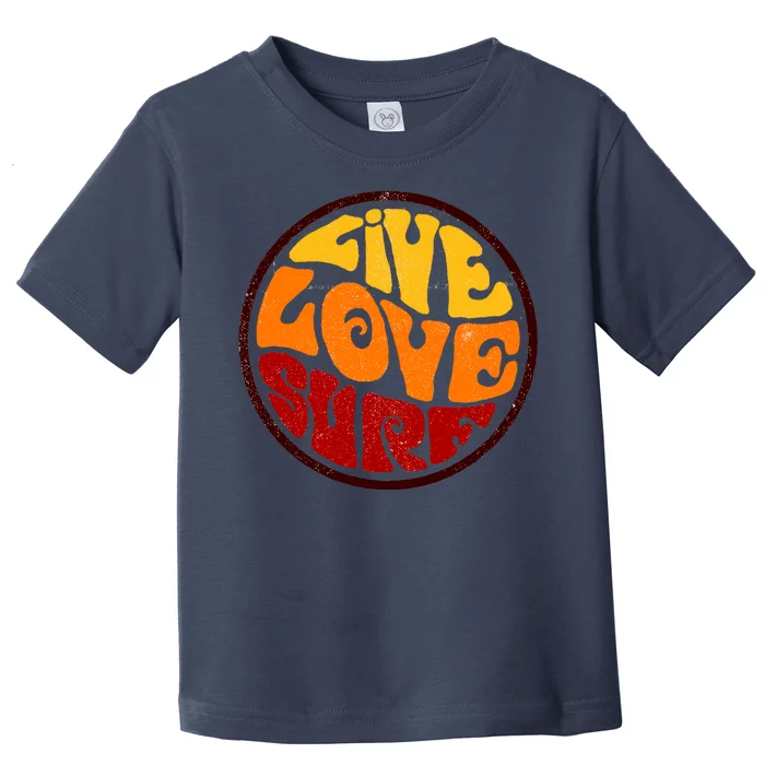 Live Love Surf Toddler T-Shirt