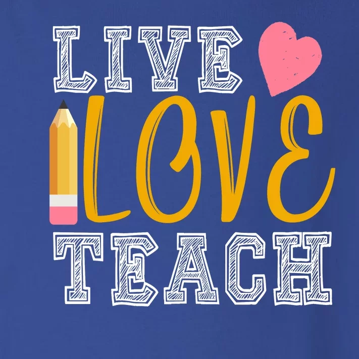 Live Love Teach Toddler Long Sleeve Shirt