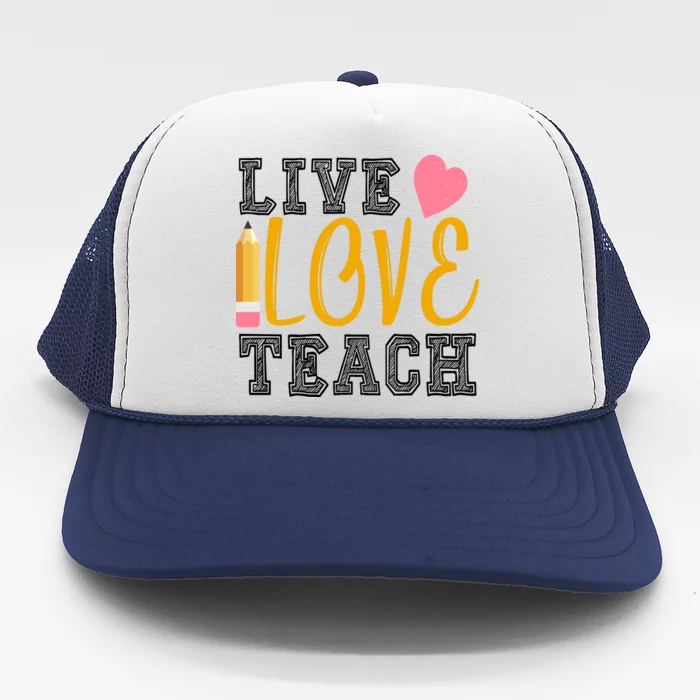 Live Love Teach Trucker Hat