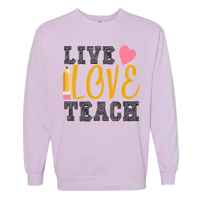 Live Love Teach Garment-Dyed Sweatshirt