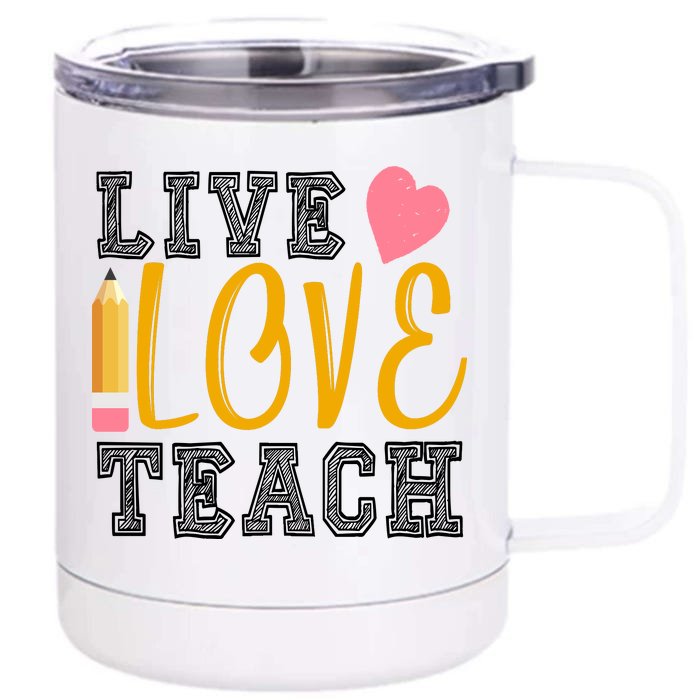 Live Love Teach Front & Back 12oz Stainless Steel Tumbler Cup