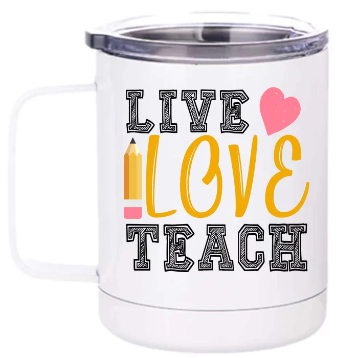 Live Love Teach Front & Back 12oz Stainless Steel Tumbler Cup