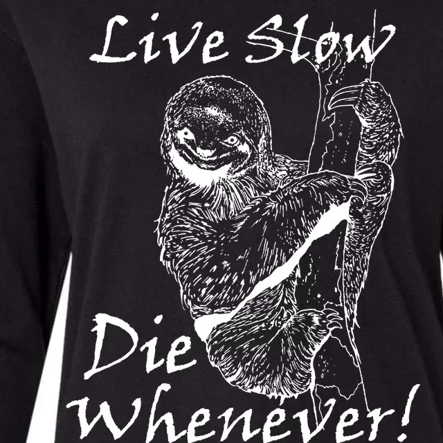 Live Slow Die Whenever Funny Sloth Womens Cotton Relaxed Long Sleeve T-Shirt