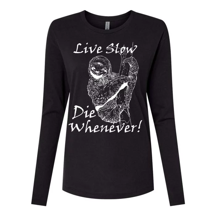 Live Slow Die Whenever Funny Sloth Womens Cotton Relaxed Long Sleeve T-Shirt