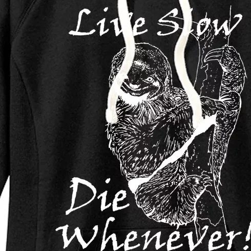 Live Slow Die Whenever Funny Sloth Women's Fleece Hoodie