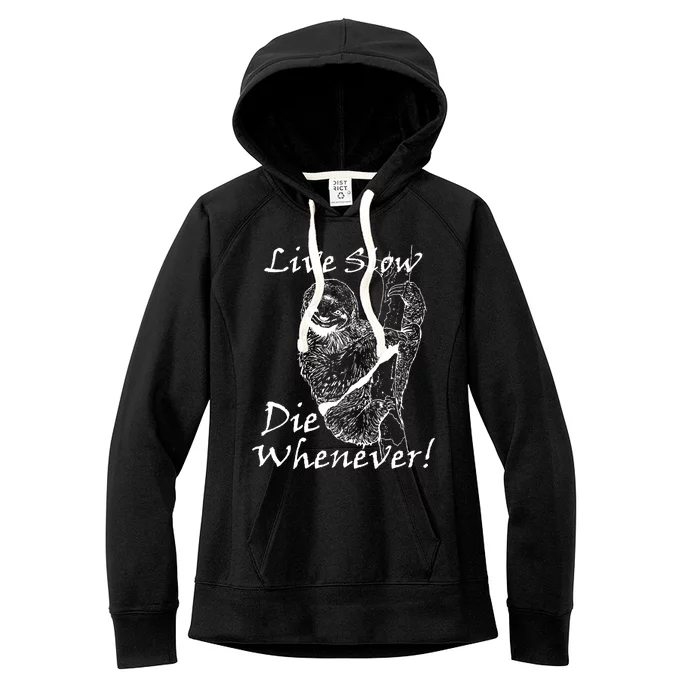 Live Slow Die Whenever Funny Sloth Women's Fleece Hoodie