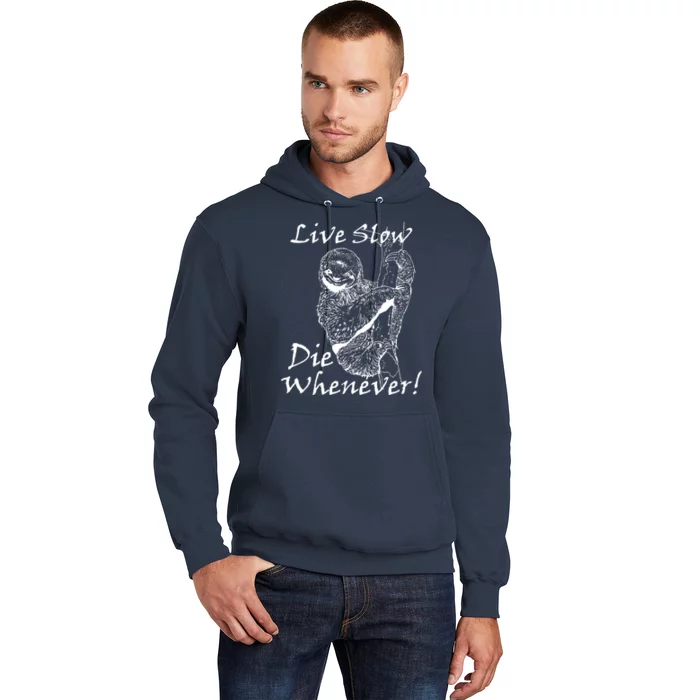 Live Slow Die Whenever Funny Sloth Hoodie