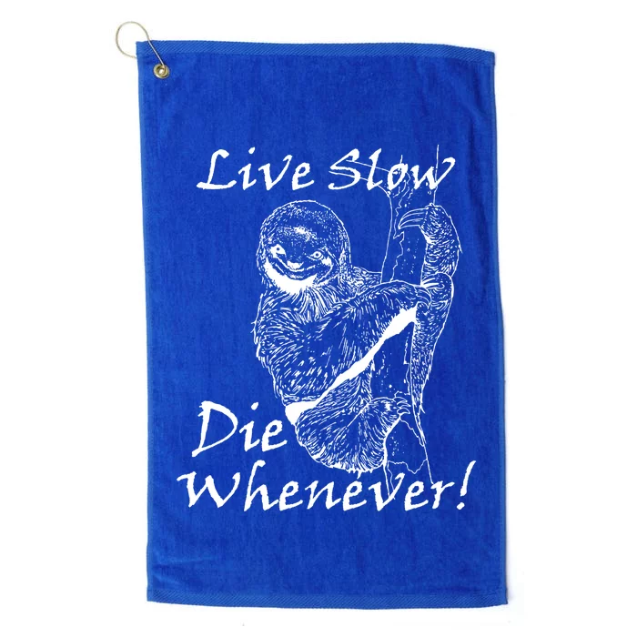 Live Slow Die Whenever Funny Sloth Platinum Collection Golf Towel