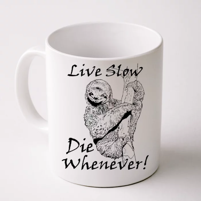 Live Slow Die Whenever Funny Sloth Front & Back Coffee Mug