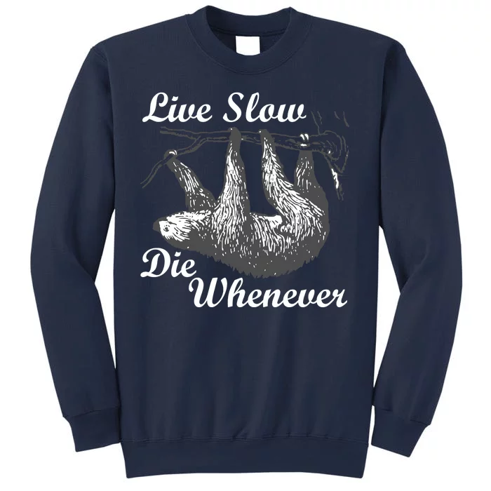 Live Slow Die Whenever Sloth Sweatshirt